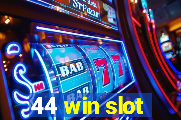 44 win slot